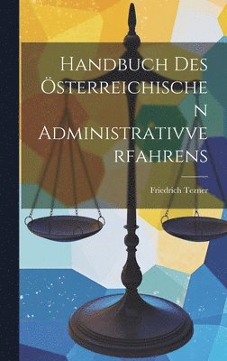 Handbuch Des sterreichischen Administrativverfahrens 1