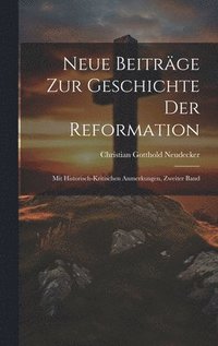 bokomslag Neue Beitrge zur Geschichte der Reformation