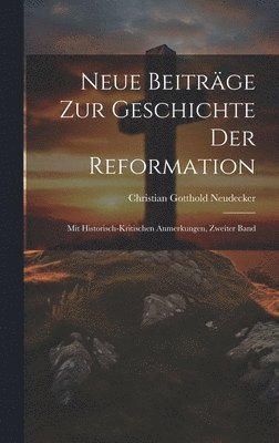Neue Beiträge zur Geschichte der Reformation