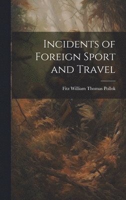 bokomslag Incidents of Foreign Sport and Travel