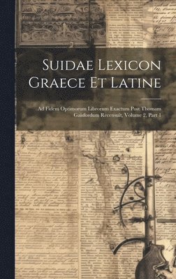 Anonymous - Suidae Lexicon Graece Et Latine, Inbunden
