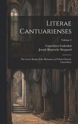 Joseph Brigstocke Sheppard, Canterbury Cathedral - Literae Cantuarienses, Inbunden