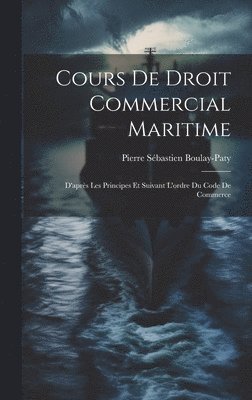 bokomslag Cours De Droit Commercial Maritime