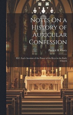 Notes On a History of Auricular Confession 1