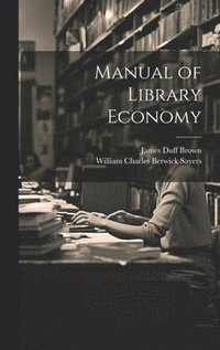 bokomslag Manual of Library Economy