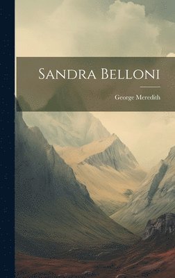 George Meredith - Sandra Belloni, Inbunden
