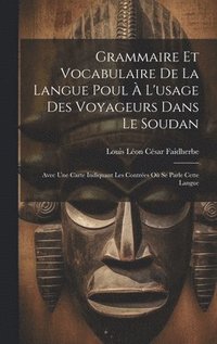 bokomslag Grammaire Et Vocabulaire De La Langue Poul  L'usage Des Voyageurs Dans Le Soudan