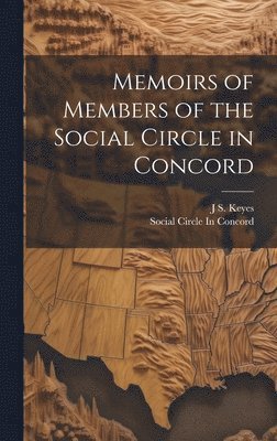 bokomslag Memoirs of Members of the Social Circle in Concord