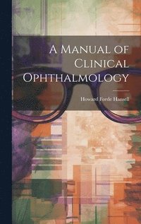 bokomslag A Manual of Clinical Ophthalmology