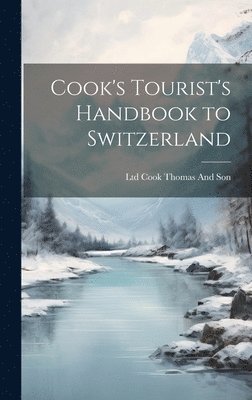 bokomslag Cook's Tourist's Handbook to Switzerland