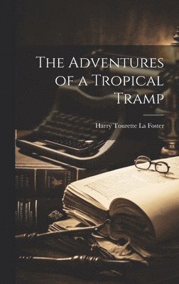 bokomslag Adventures of a Tropical Tramp