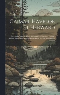 bokomslag Gaimar, Havelok Et Herward
