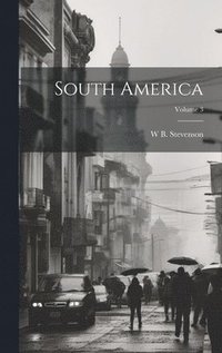 bokomslag South America; Volume 3