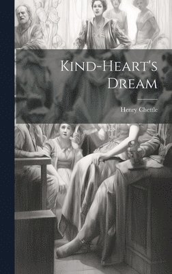 bokomslag Kind-Heart's Dream