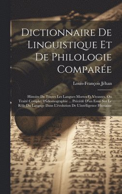 Dictionnaire De Linguistique Et De Philologie Comparée