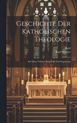 bokomslag Geschichte der katholischen Theologie