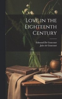 bokomslag Love in the Eighteenth Century