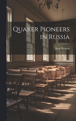 Quaker Pioneers in Russia 1