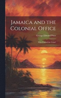 bokomslag Jamaica and the Colonial Office