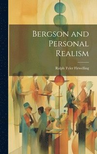 bokomslag Bergson and Personal Realism