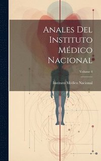 bokomslag Anales Del Instituto Mdico Nacional; Volume 4