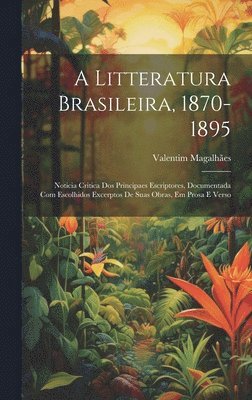 A Litteratura Brasileira, 1870-1895 1