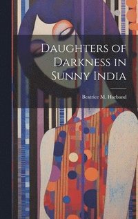 bokomslag Daughters of Darkness in Sunny India