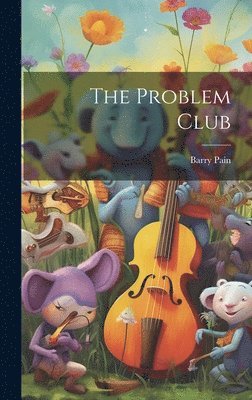 Barry Pain - Problem Club, Inbunden