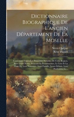 bokomslag Dictionnaire Biographique De L'ancien Dpartement De La Moselle