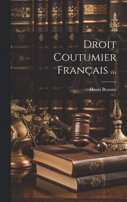 Droit Coutumier Franais ... 1