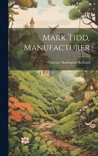 bokomslag Mark Tidd, Manufacturer
