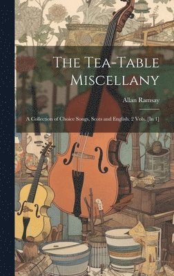 Allan Ramsay - Tea-Table Miscellany, Inbunden