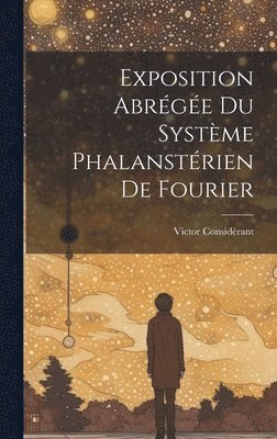 Victor Considérant - Exposition Abrégée Du Système Phalanstérien De Fourier, Inbunden