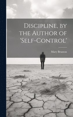 Discipline, by the Author of 'self-Control' 1