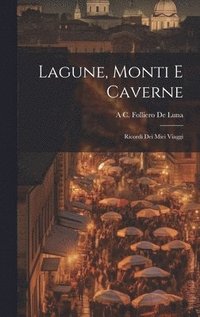 bokomslag Lagune, Monti E Caverne
