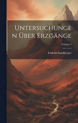 bokomslag Untersuchungen ber Erzgnge; Volume 2