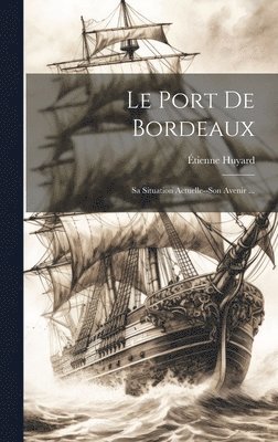 bokomslag Le Port De Bordeaux