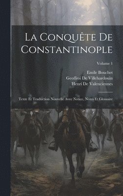 bokomslag La Conqute De Constantinople