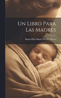 bokomslag Un Libro Para Las Madres