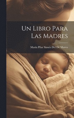 Un Libro Para Las Madres 1