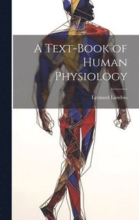 bokomslag A Text-Book of Human Physiology