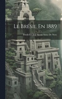 bokomslag Le Brsil En 1889