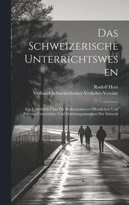 Das Schweizerische Unterrichtswesen 1