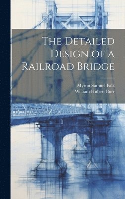 The Detailed Design of a Railroad Bridge 1