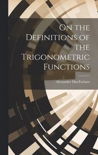 bokomslag On the Definitions of the Trigonometric Functions