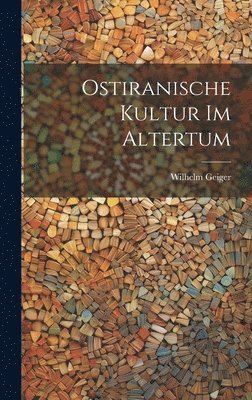 bokomslag Ostiranische Kultur Im Altertum