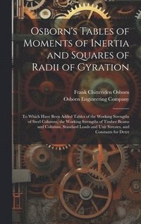 bokomslag Osborn's Tables of Moments of Inertia and Squares of Radii of Gyration