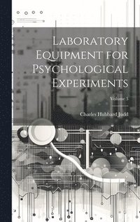 bokomslag Laboratory Equipment for Psychological Experiments; Volume 3