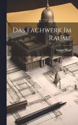 bokomslag Das Fachwerk Im Raume