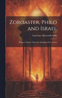 bokomslag Zoroaster, Philo and Israel